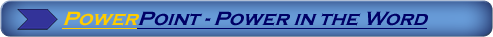 POWERPOINT - Power In The WORD!