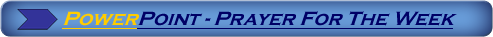 POWERPOINT Prayer For The Week